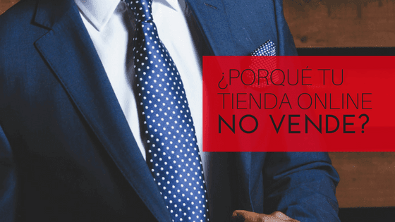 ¿Porqué tu Tienda Online no vende?