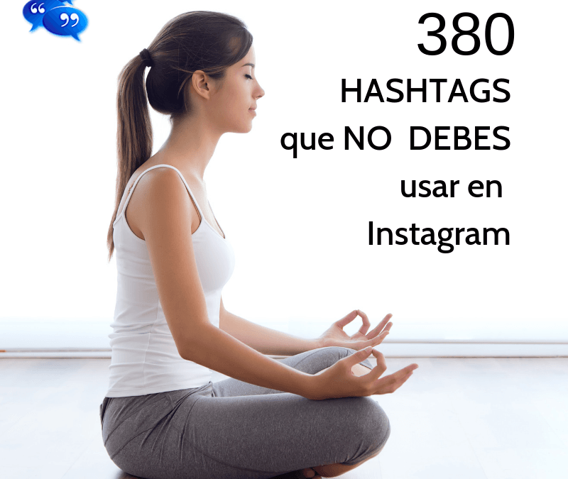 380 Hashtags que no debes usar en Instagram
